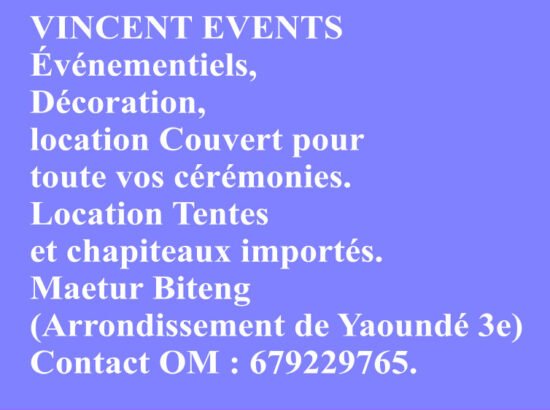 EVS | EVENTS Événementiels, Décoration, location Couvert pour toute vos cérémonies. Location Tentes et chapiteaux importés. Maetur Biteng (Arrondissement de Yaoundé 3e) Contact OM : 679229765. 